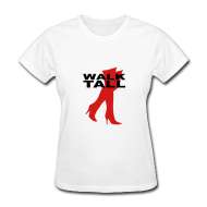 Womens T Shirts ~ Womens Standard Weight T Shirt ~ walk tall
