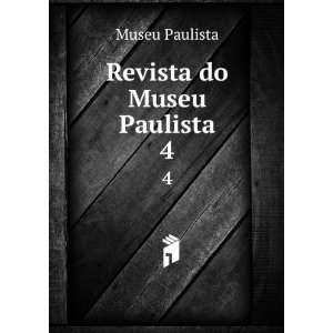  Revista do Museu Paulista. 4 Museu Paulista Books