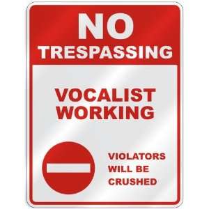 NO TRESPASSING  VOCALIST WORKING VIOLATORS WILL BE CRUSHED  PARKING 