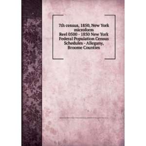  7th census, 1850, New York microform. Reel 0500   1850 New 