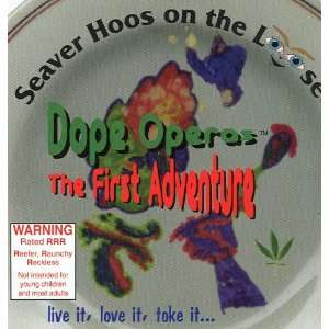  Seaver Hoos on the Loose Dope Operas The First Adventure 