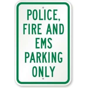  Police, Fire And EMS Parking Only Aluminum Sign, 18 x 12 