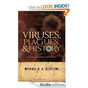 Viruses, Plagues, and History Past, Present and Future Michael B. A 