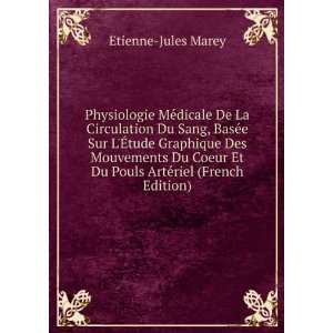   Et Du Pouls ArtÃ©riel (French Edition) Etienne Jules Marey Books