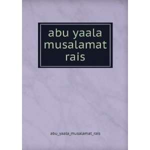  abu yaala musalamat rais abu_yaala_musalamat_rais Books