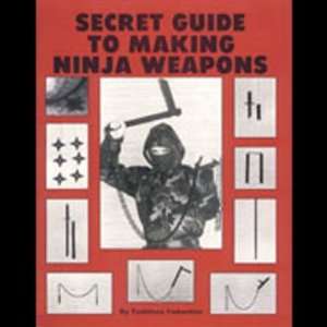  Secret Guide to Making Ninja Weapons 