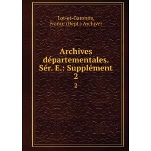   SupplÃ©ment. 2 France (Dept.) Archives Lot et Garonne Books