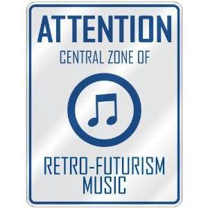  ATTENTION  CENTRAL ZONE OF RETRO FUTURISM  PARKING SIGN 
