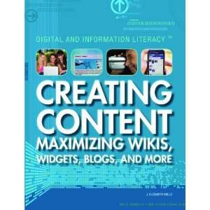  Creating Content Maximizing Wikis, Widgets, Blogs, and 