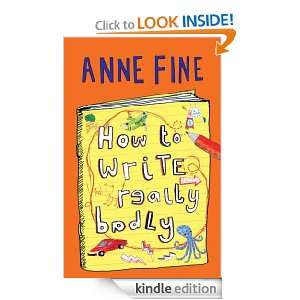 How to Write Really Badly Anne Fine  Kindle Store
