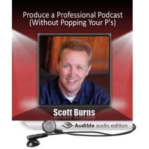  Produce a Professional Podcast Without Popping Your Ps 