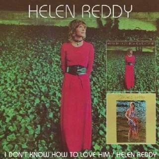 15. I Dont Know How to Love Him Helen Reddy by Helen Reddy