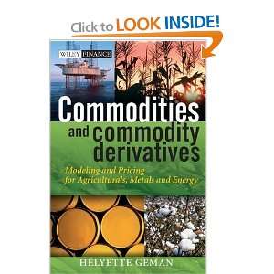 Commodities and Commodity Derivatives Modelling and Pricing for 