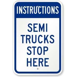 Instructions Semi Trucks Stop Here Diamond Grade Sign, 18 