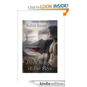 Dark Knight Of the Skye Robin Renee  Kindle Store