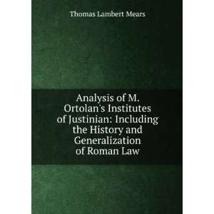   History and Generalization of Roman Law Thomas Lambert Mears Books