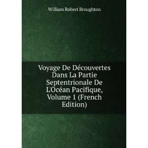   Pacifique, Volume 1 (French Edition) William Robert Broughton Books