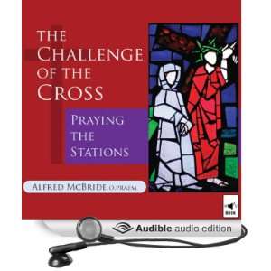  The Challenge of the Cross Praying the Stations (Audible 