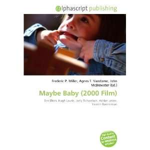  Maybe Baby (2000 Film) (9786133723085) Books