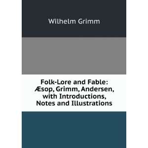  Folk lore and fable Aesop, Grimm, Andersen, with 