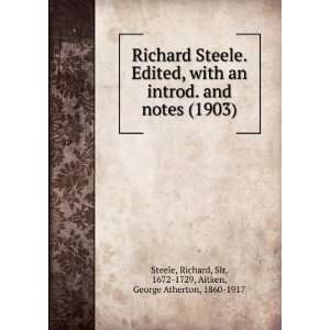   , Sir, 1672 1729, Aitken, George Atherton, 1860 1917 Steele Books