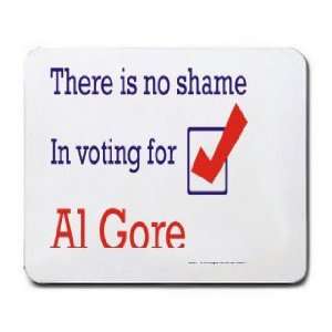  There is no shame in voting for Al Gore Mousepad