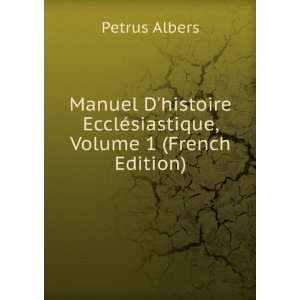   siastique, Volume 1 (French Edition) Petrus Albers  Books