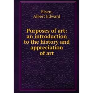   to the history and appreciation of art Albert Edward Elsen Books