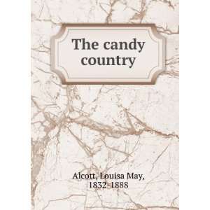 The candy country Louisa May Alcott  Books