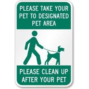  Please Take Your Pet to Designated Area, Please Clean Up After Your 