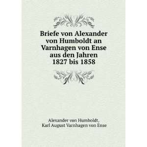   August Varnhagen von Ense Alexander von Humboldt  Books