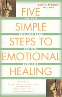 Five Simple Steps to Emotional Healing The Last Self Help Book You 