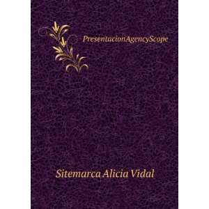  PresentacionAgencyScope Sitemarca Alicia Vidal Books