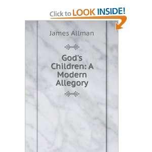  Gods Children A Modern Allegory James Allman Books