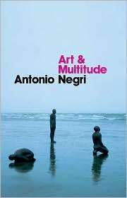 Art and Multitude, (0745648991), Antonio Negri, Textbooks   Barnes 