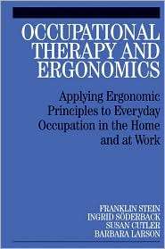 Occupational Therapy and Ergonomics Applying Ergonomic Principles to 