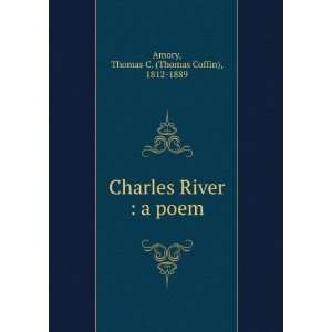  Charles River  a poem Thomas C. Amory Books