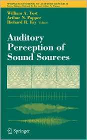 Auditory Perception of Sound Sources, Vol. 29, (0387713042), William A 