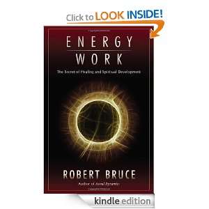 Energy Work The Secret of Healing and Spiritual Development Robert 