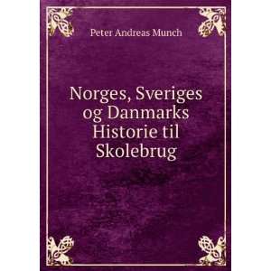  Norges, Sveriges og Danmarks Historie til Skolebrug Peter 