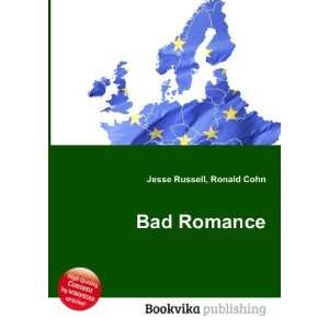  Bad Romance Ronald Cohn Jesse Russell Books