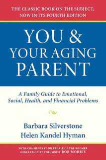 You and Your Aging Parent A Barbara Silverstone
