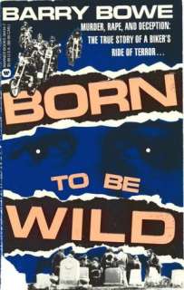   Born to Be Wild by Barry Bowe, Grand Central 