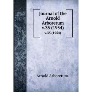   Journal of the Arnold Arboretum. v.35 (1954) Arnold Arboretum. Books