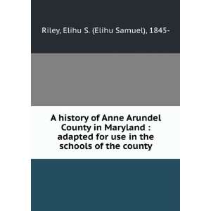  A history of Anne Arundel County in Maryland  adapted for 