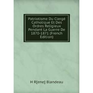   La Guerre De 1870 1871 (French Edition) H R[ene] Blandeau Books