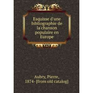   populaire en Europe Pierre, 1874  [from old catalog] Aubry Books