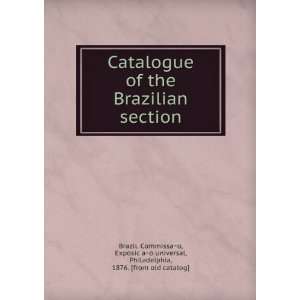  Catalogue of the Brazilian section ExposicÌ§aÌ?o universal 