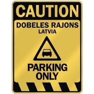   CAUTION DOBELES RAJONS PARKING ONLY  PARKING SIGN 