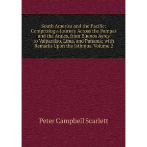   Ayres to Valparaiso, Lima, and Panama; with Remarks Upon the Isthmus
